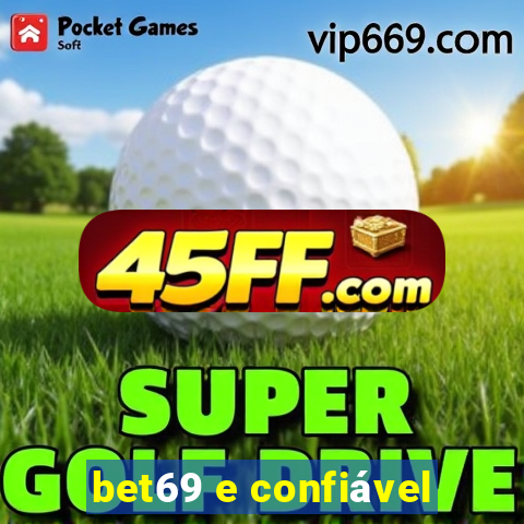 bet69 e confiável